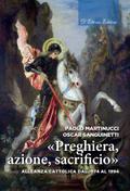 «Preghiera, azione, sacrificio»