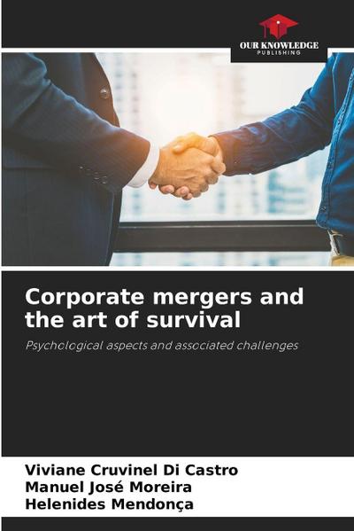 Corporate mergers and the art of survival