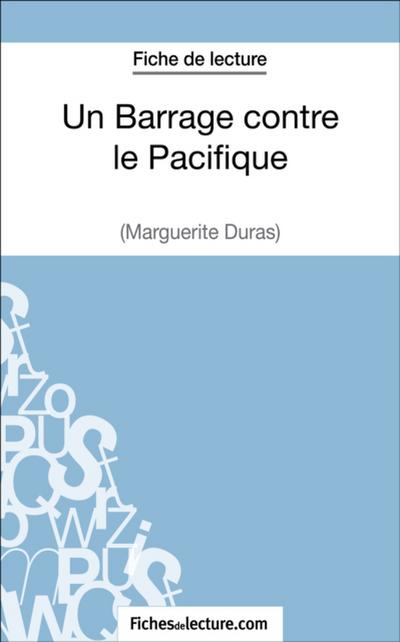 Un Barrage contre le Pacifique - Margueritte Duras (Fiche de lecture)