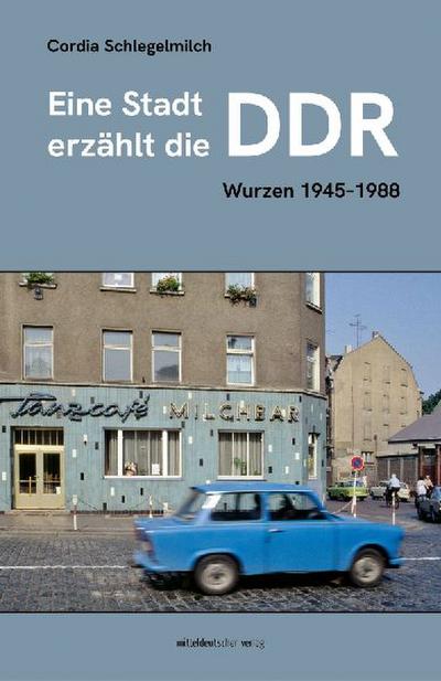 Eine Stadt erzählt die DDR