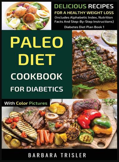 Paleo Diet Cookbook For Diabetics With Color Pictures
