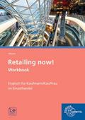 Retailing now! Workbook: Englisch für Kaufmann/-fr ...