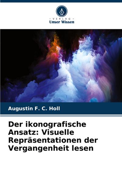 Der ikonografische Ansatz: Visuelle Repräsentationen der Vergangenheit lesen