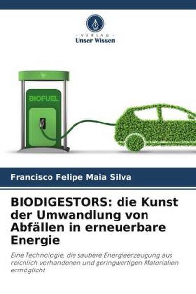 BIODIGESTORS: die Kunst der Umwandlung von Abfällen in erneuerbare Energie
