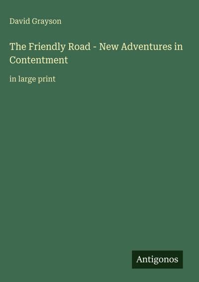 The Friendly Road - New Adventures in Contentment