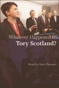 Whatever Happened to Tory Scotland?