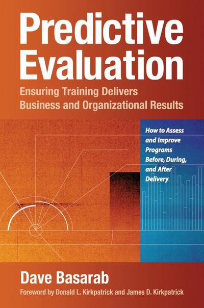 Predictive Evaluation: Ensuring Training Delivers Business and Organizational Results