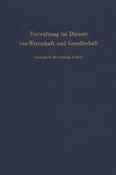 Verwaltung im Dienste von Wirtschaft und Gesellschaft.