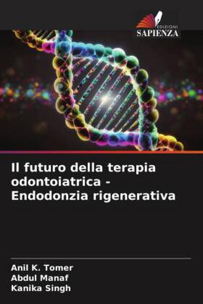 Il futuro della terapia odontoiatrica - Endodonzia rigenerativa