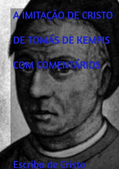 A IMITAÇÃO DE CRISTO DE TOMÁS KEMPIS COM COMENTÁRIOS
