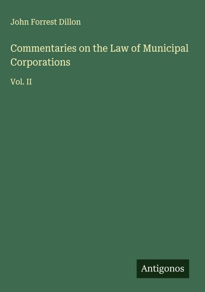 Commentaries on the Law of Municipal Corporations