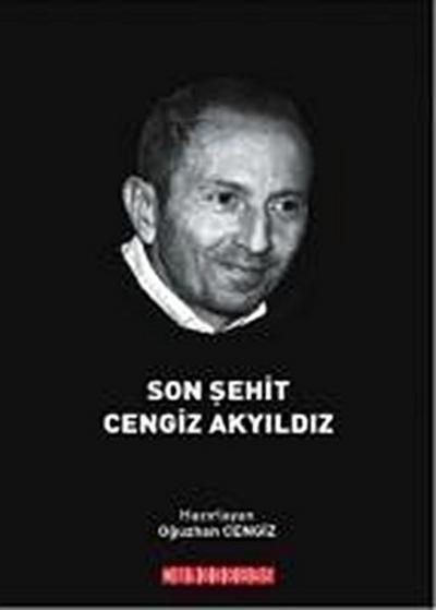 Son Sehit Cengiz Akyildiz