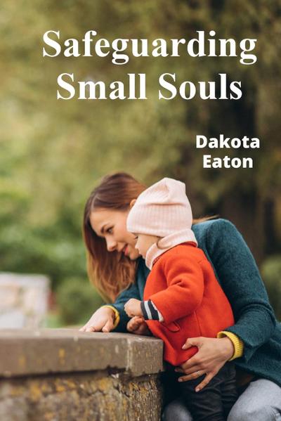 Safeguarding Small Souls