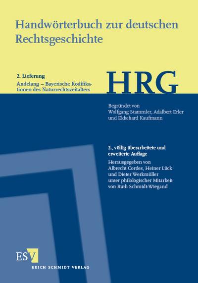 Handwörterbuch zur deutschen Rechtsgeschichte (HRG) - Lieferungsbezug - Lieferung 2: Andelang Traditio-Bayerische Kodifikationen des Naturrechtszeitalters