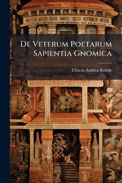 De Veterum Poetarum Sapientia Gnomica