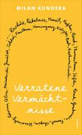 Verratene Vermächtnisse von Milan Kundera | Buch