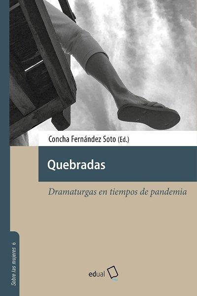 Quebradas : dramaturgas en tiempos de pandemia