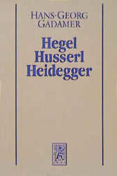 Hegel, Husserl, Heidegger