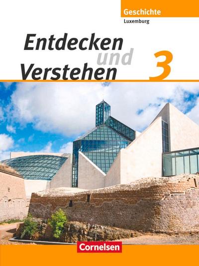 Entdecken und Verstehen 3. Schülerbuch. Technischer Sekundarunterricht Luxemburg
