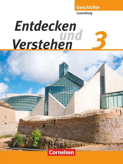 Entdecken und Verstehen 3. Schülerbuch. Technischer Sekundarunterricht Luxemburg