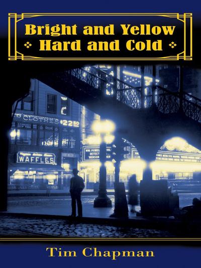Bright and Yellow, Hard and Cold