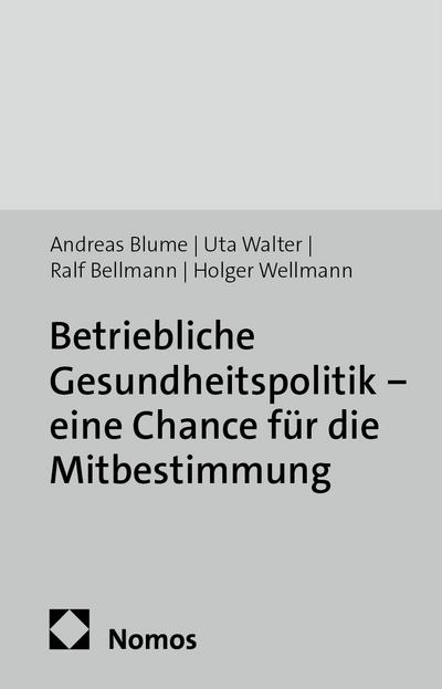 Betriebliche Gesundheitspolitik - eine Chance für die Mitbestimmung