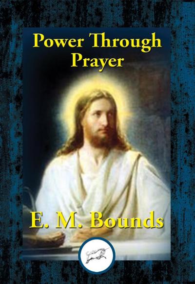 Bounds, E: Power Through Prayer