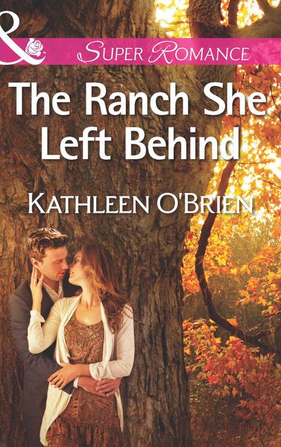 The Ranch She Left Behind (Mills & Boon Superromance) (The Sisters of Bell River Ranch, Book 3)