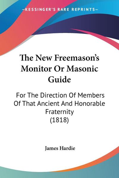 The New Freemason’s Monitor Or Masonic Guide
