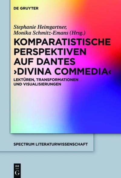 Komparatistische Perspektiven auf Dantes ’Divina Commedia’