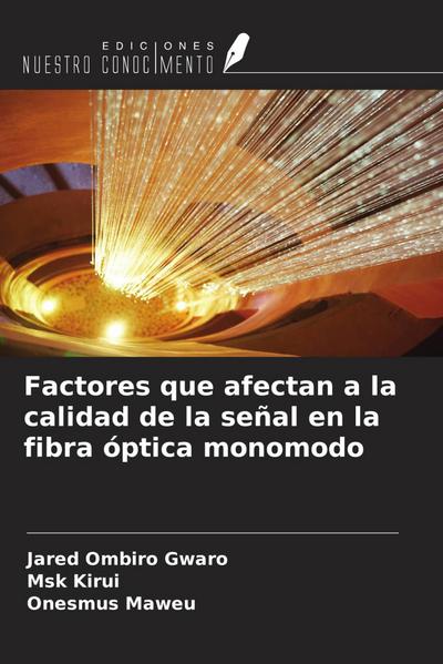 Factores que afectan a la calidad de la señal en la fibra óptica monomodo