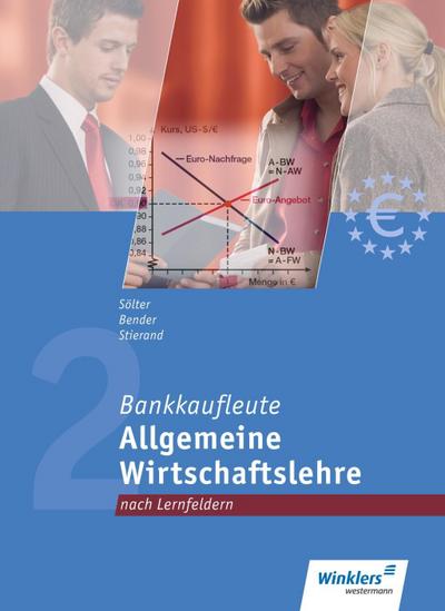 Allgemeine Wirtschaftslehre - Lernfelder 1, 6, 12