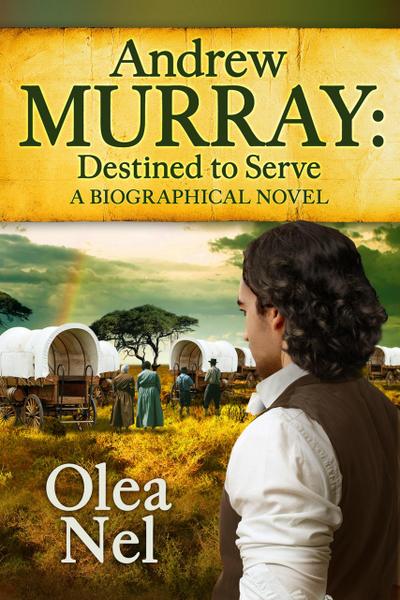 Andrew Murray: Destined to Serve (Destined Series, #1)