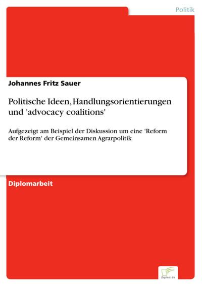 Politische Ideen, Handlungsorientierungen und ’advocacy coalitions’