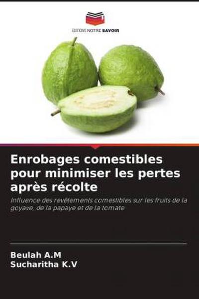 Enrobages comestibles pour minimiser les pertes après récolte