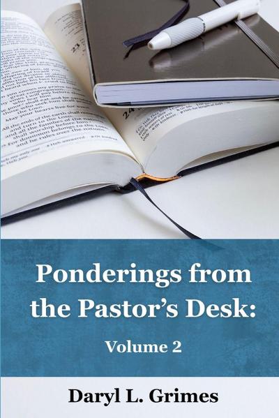 Ponderings from the Pastor’s Desk