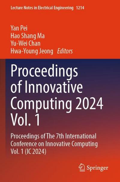 Proceedings of Innovative Computing 2024 Vol. 1