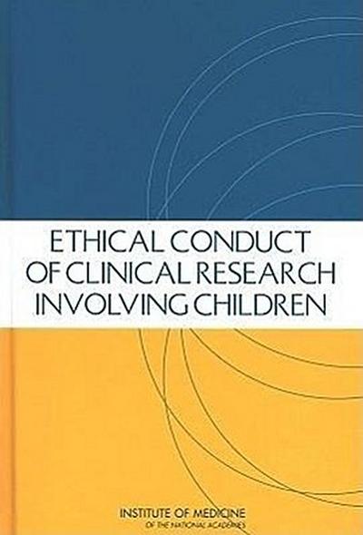 Ethical Conduct of Clinical Research Involving Children