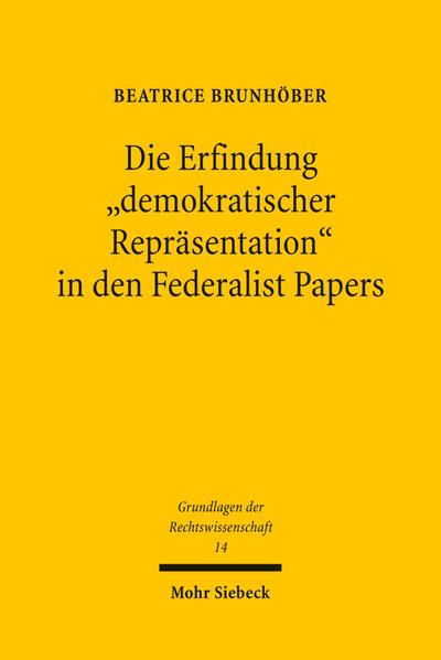 Die Erfindung ’demokratischer Repräsentation’ in den Federalist Papers