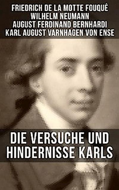 Die Versuche und Hindernisse Karls