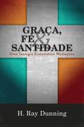 Graça, Fé & Santidade