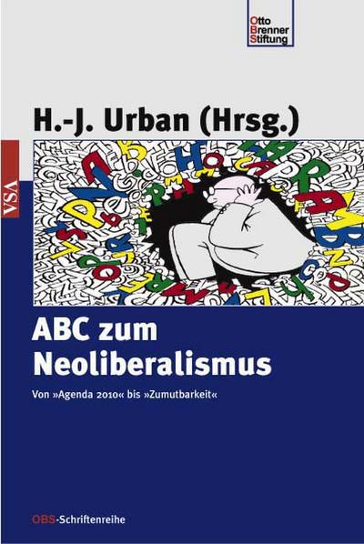 ABC zum Neoliberalismus: Von ’Agenda 2010’ bis ’Wettbewerb’ (OBS-Schriftenreihe)