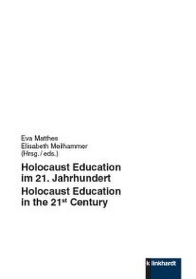 Holocaust Education im 21. Jahrhundert