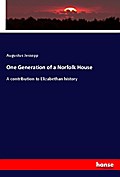 One Generation of a Norfolk House