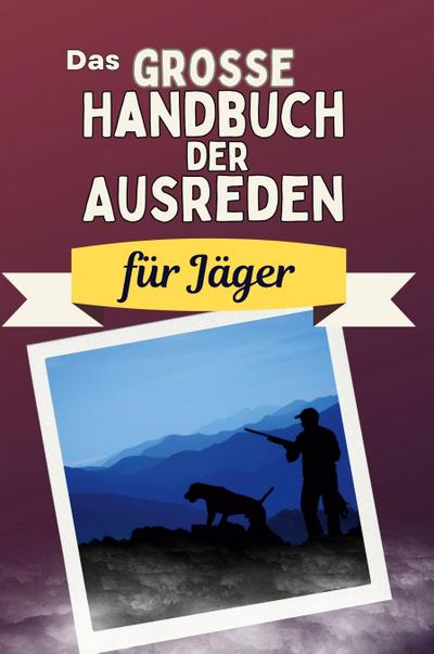 Das große Handbuch der Ausreden