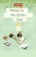 Always by My Child’s Side