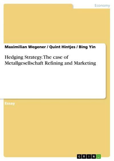 Hedging Strategy.The case of Metallgesellschaft Refining and Marketing
