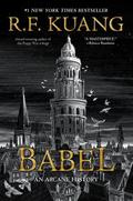 Babel: Or the Necessity of Violence: An Arcane History of the Oxford Translators’ Revolution