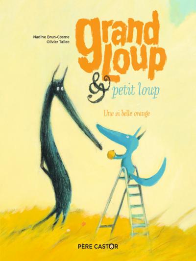 Grand Loup & petit loup - Une si belle orange