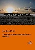 Vorschläge zur praktischen Kolonisation in Ost-Afrika